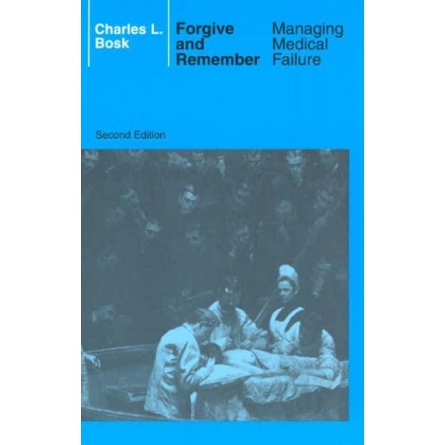 Forgive and Remember Managing Medical Failure
