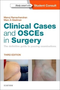 Clinical Cases and OSCEs in Surgery The Definitive Guide to Passing Examinations