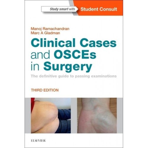 Clinical Cases and OSCEs in Surgery The Definitive Guide to Passing Examinations