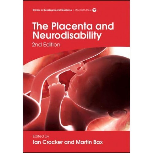 The Placenta and Neurodisability - Clinics in Developmental Medicine