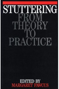 Stuttering From Theory to Practice