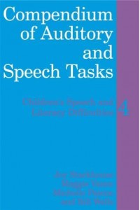 Compendium of Auditory and Speech Tasks - Children's Speech and Literacy Difficulties