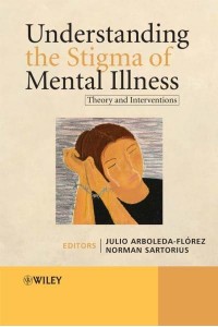 Understanding the Stigma of Mental Illness Theory and Interventions