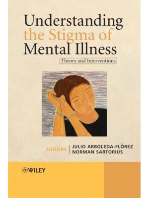 Understanding the Stigma of Mental Illness Theory and Interventions