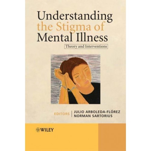 Understanding the Stigma of Mental Illness Theory and Interventions
