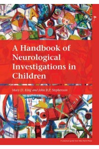 A Handbook of Neurological Investigations in Children - Clinics in Developmental Medicine