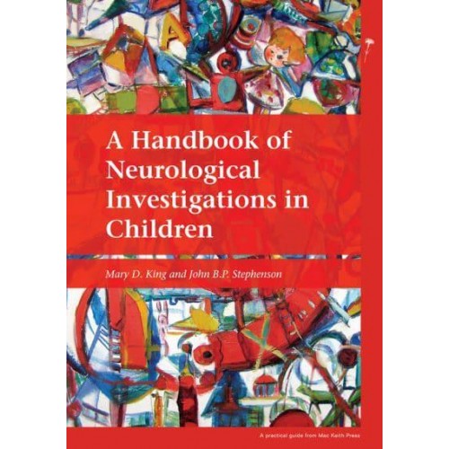 A Handbook of Neurological Investigations in Children - Clinics in Developmental Medicine