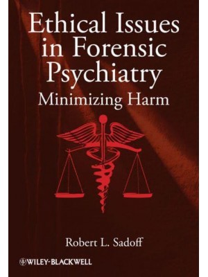 Ethical Issues in Forensic Psychiatry Minimizing Harm