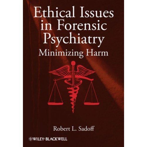Ethical Issues in Forensic Psychiatry Minimizing Harm