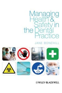 Managing Health and Safety in the Dental Practice A Practical Guide