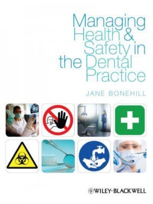 Managing Health and Safety in the Dental Practice A Practical Guide