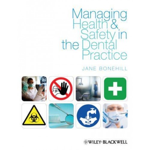 Managing Health and Safety in the Dental Practice A Practical Guide