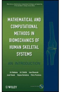 Mathematical and Computational Methods in Biomechanics of Human Skeletal Systems An Introduction - Wiley Series in Bioinformatics