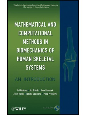 Mathematical and Computational Methods in Biomechanics of Human Skeletal Systems An Introduction - Wiley Series in Bioinformatics