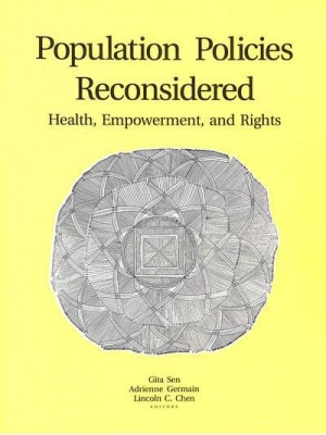 Population Policies Reconsidered Health, Empowerment, and Rights - Harvard Series on Population and International Health