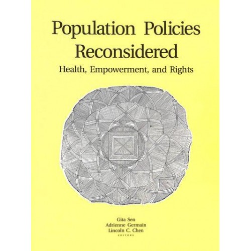 Population Policies Reconsidered Health, Empowerment, and Rights - Harvard Series on Population and International Health