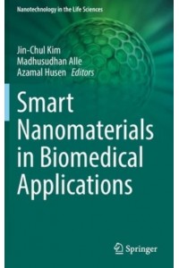 Smart Nanomaterials in Biomedical Applications - Nanotechnology in the Life Sciences