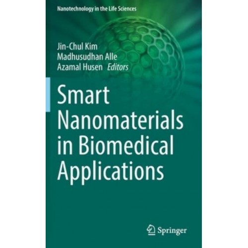 Smart Nanomaterials in Biomedical Applications - Nanotechnology in the Life Sciences