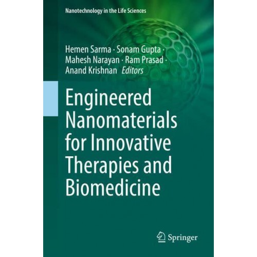 Engineered Nanomaterials for Innovative Therapies and Biomedicine - Nanotechnology in the Life Sciences