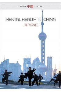 Mental Health in China Change, Tradition, and Therapeutic Governance - China Today