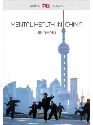 Mental Health in China Change, Tradition, and Therapeutic Governance - China Today