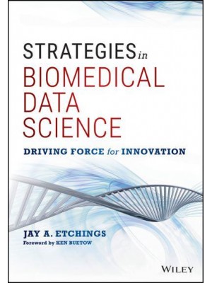 Strategies in Biomedical Data Science Driving Force for Innovation - Wiley & SAS Business Series