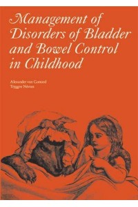 The Management of Disorders of Bladder and Bowel Control in Childhood - Clinics in Developmental Medicine