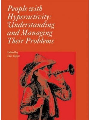People With Hyperactivity Understanding and Managing Their Problems - Clinics in Developmental Medicine