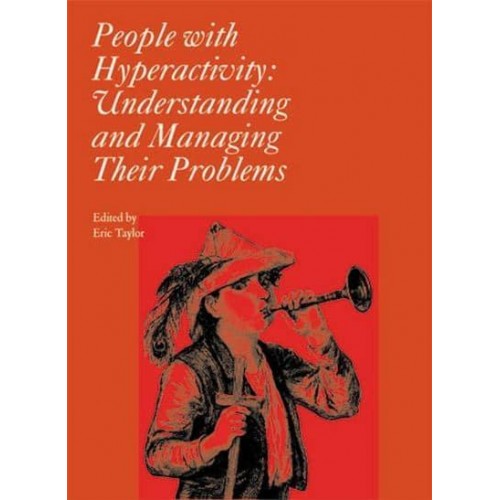 People With Hyperactivity Understanding and Managing Their Problems - Clinics in Developmental Medicine