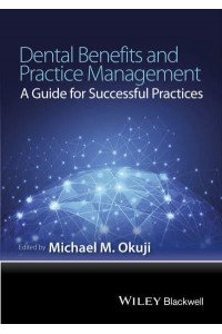 Dental Benefits and Practice Management A Guide for Successful Practices