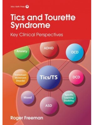 Tics and Tourette Syndrome Key Clinical Perspectives - Clinics in Developmental Medicine