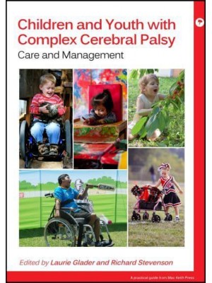Children and Youth With Complex Cerebral Palsy Care and Management - Mac Keith Press Practical Guides