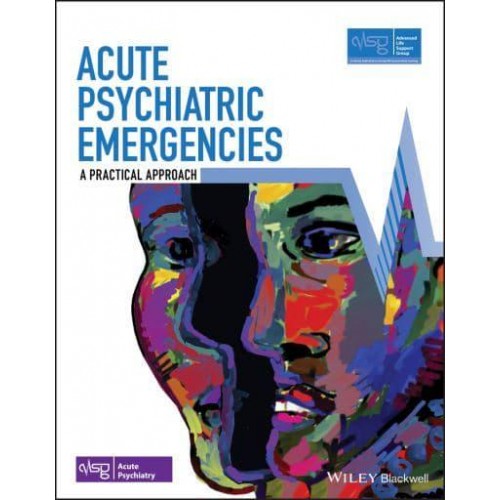 Acute Psychiatric Emergencies - Advanced Life Support Group