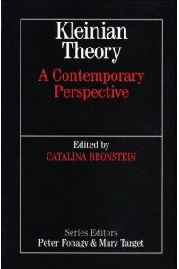 Kleinian Theory A Contemporary Perspective - Whurr Series in Psychoanalysis