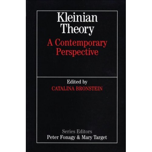 Kleinian Theory A Contemporary Perspective - Whurr Series in Psychoanalysis
