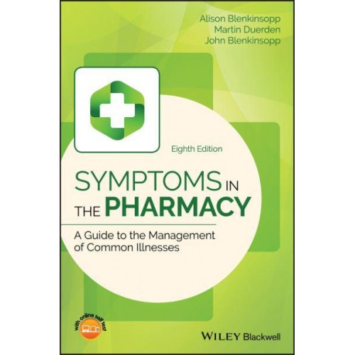 Symptoms in the Pharmacy A Guide to the Management of Common Illness