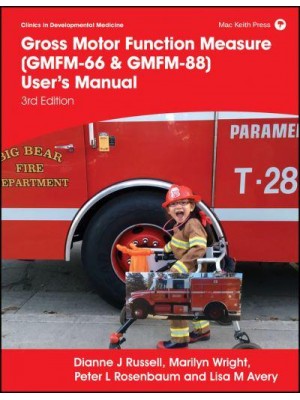 Gross Motor Function Measure (GMFM-66 & GMFM-88) User's Manual - Clinics in Developmental Medicine