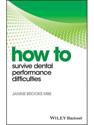 How to Survive Dental Performance Difficulties - How To (Dentistry)