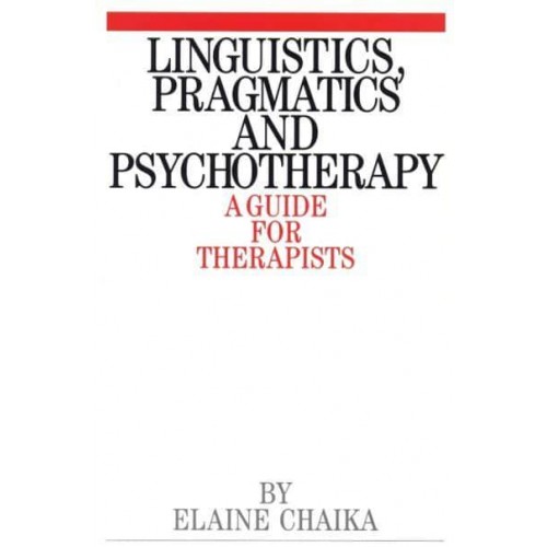 Linguistics, Pragmatics and Psychotherapy A Guide for Therapists - Exc Business And Economy (Whurr)