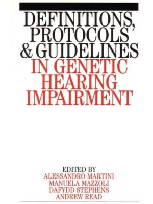 Definitions, Protocols and Guidelines in Genetic Hearing Impairment - Exc Business And Economy (Whurr)