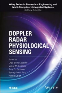 Doppler Radar Physiological Sensing - Wiley Series in Biomedical Engineering and Multi-Disciplinary Integrated Systems