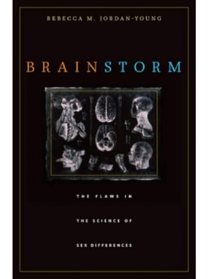 Brain Storm The Flaws in the Science of Sex Differences