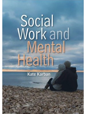 Social Work and Mental Health - Social Work in Theory and Practice