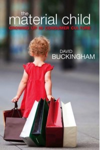 The Material Child Growing Up in Consumer Culture