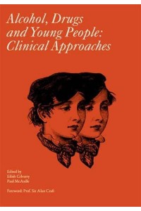 Alcohol, Drugs and Young People Clinical Approaches - Clinics in Developmental Medicine