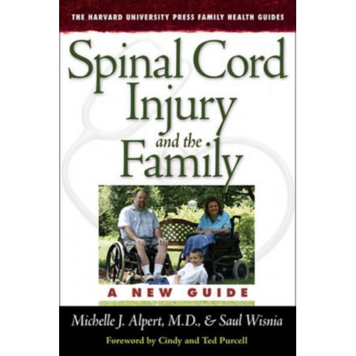 Spinal Cord Injury and the Family A New Guide - The Harvard University Press Family Health Guides