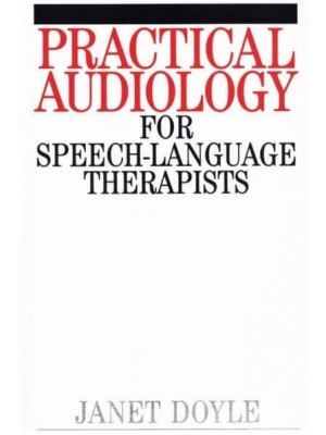 Practical Audiology for Speech-Language Therapists