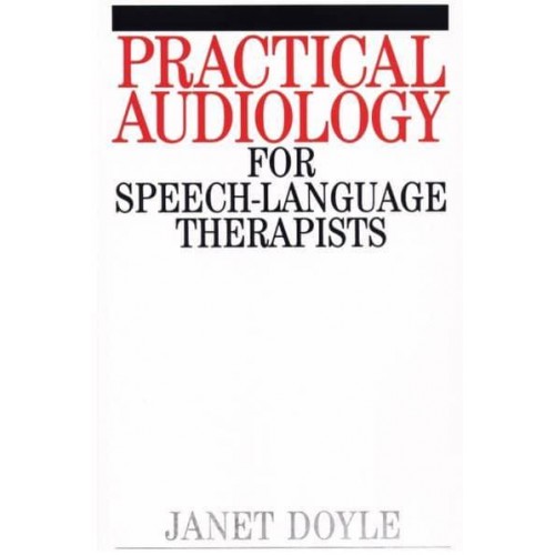 Practical Audiology for Speech-Language Therapists