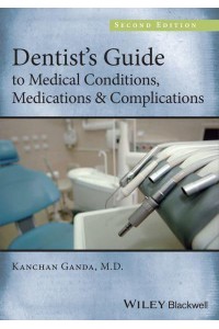 Dentist's Guide to Medical Conditions, Medications, and Complications