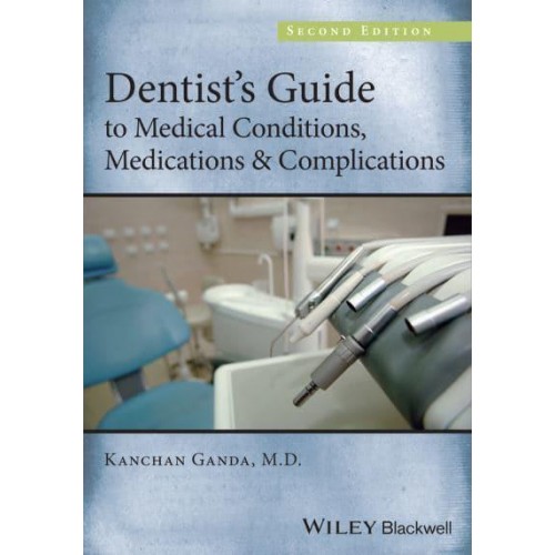 Dentist's Guide to Medical Conditions, Medications, and Complications